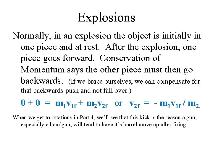 Explosions Normally, in an explosion the object is initially in one piece and at Explosions Normally, in an explosion the object is initially in one piece and at