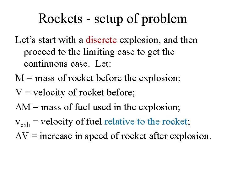 Rockets - setup of problem Let’s start with a discrete explosion, and then proceed Rockets - setup of problem Let’s start with a discrete explosion, and then proceed