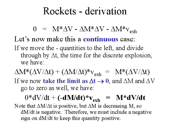 Rockets - derivation 0 = M*DV - DM*vexh Let’s now make this a continuous Rockets - derivation 0 = M*DV - DM*vexh Let’s now make this a continuous
