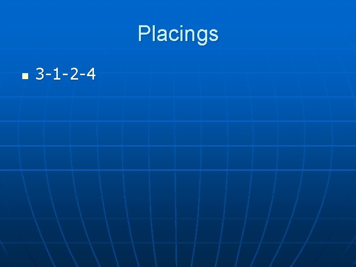 Placings n 3 -1 -2 -4 