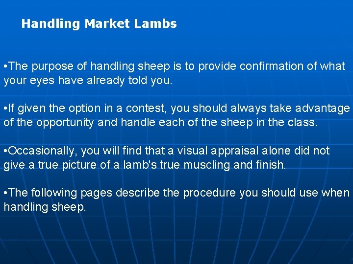 Handling Market Lambs • The purpose of handling sheep is to provide confirmation of Handling Market Lambs • The purpose of handling sheep is to provide confirmation of