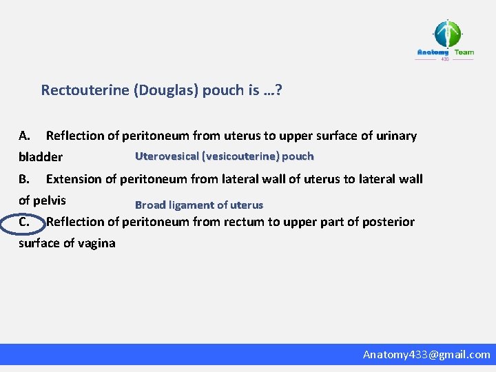 Rectouterine (Douglas) pouch is …? A. Reflection of peritoneum from uterus to upper surface