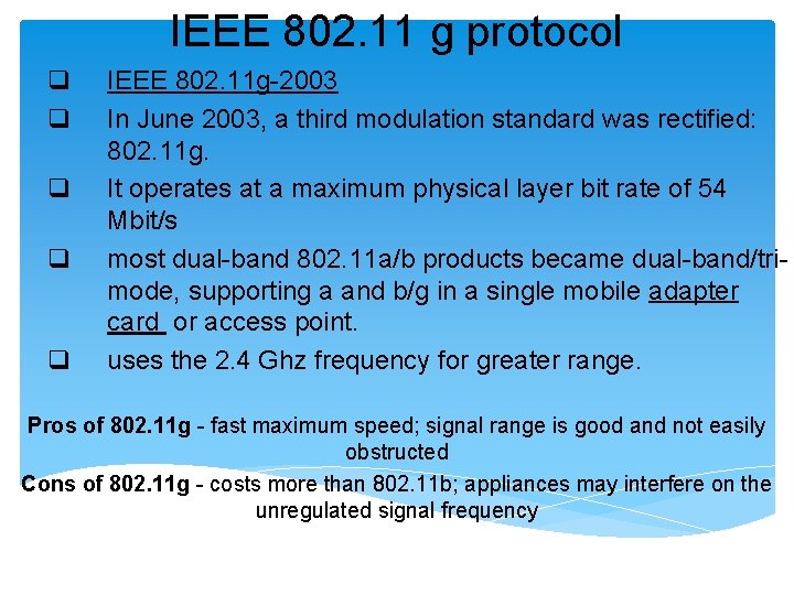 IEEE 802. 11 g protocol q q q IEEE 802. 11 g-2003 In June IEEE 802. 11 g protocol q q q IEEE 802. 11 g-2003 In June
