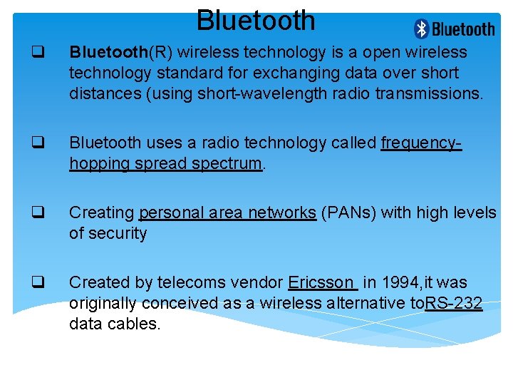 Bluetooth q Bluetooth(R) wireless technology is a open wireless technology standard for exchanging data Bluetooth q Bluetooth(R) wireless technology is a open wireless technology standard for exchanging data