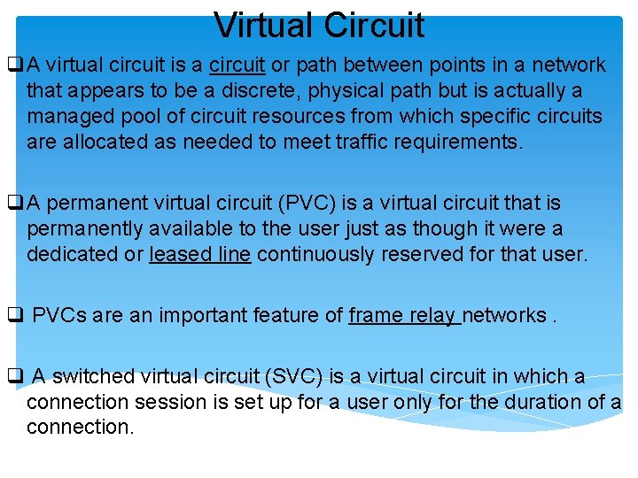 Virtual Circuit q. A virtual circuit is a circuit or path between points in Virtual Circuit q. A virtual circuit is a circuit or path between points in