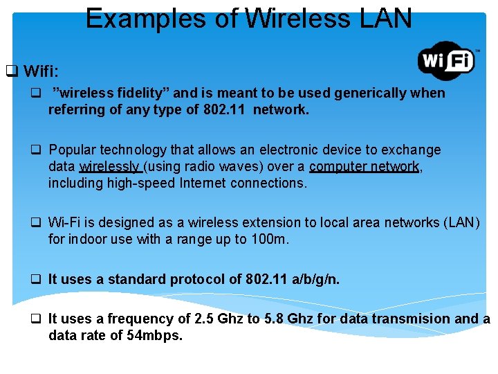 Examples of Wireless LAN q Wifi: q ”wireless fidelity” and is meant to be Examples of Wireless LAN q Wifi: q ”wireless fidelity” and is meant to be