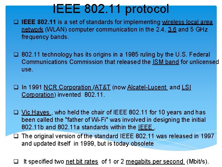 IEEE 802. 11 protocol q IEEE 802. 11 is a set of standards for IEEE 802. 11 protocol q IEEE 802. 11 is a set of standards for