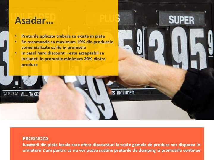Asadar… • • • Preturile aplicate trebuie sa existe in piata Se recomanda ca