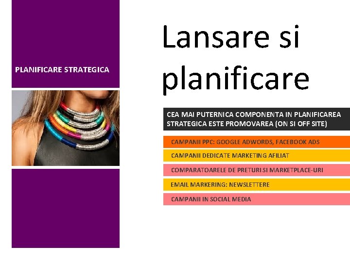 PLANIFICARE STRATEGICA Lansare si planificare CEA MAI PUTERNICA COMPONENTA IN PLANIFICAREA STRATEGICA ESTE PROMOVAREA