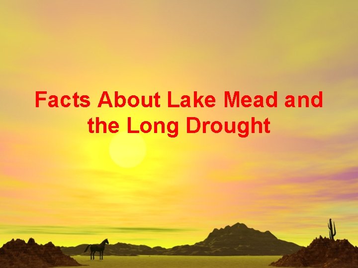 Facts About Lake Mead and the Long Drought 