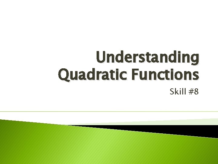 Understanding Quadratic Functions Skill #8 
