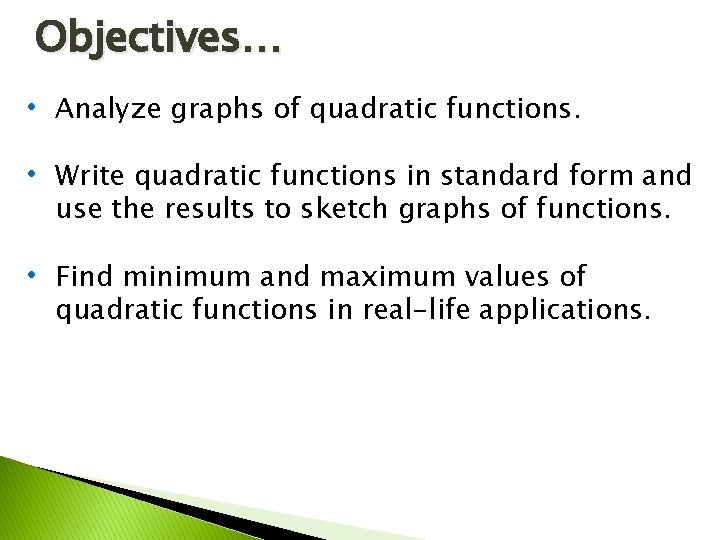 Understanding Quadratic Functions Skill 8 Objectives Analyze graphs