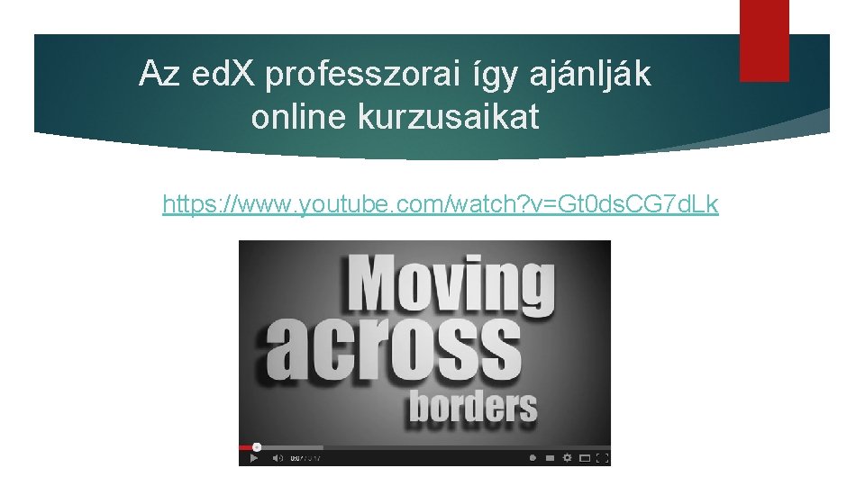 Az ed. X professzorai így ajánlják online kurzusaikat https: //www. youtube. com/watch? v=Gt 0