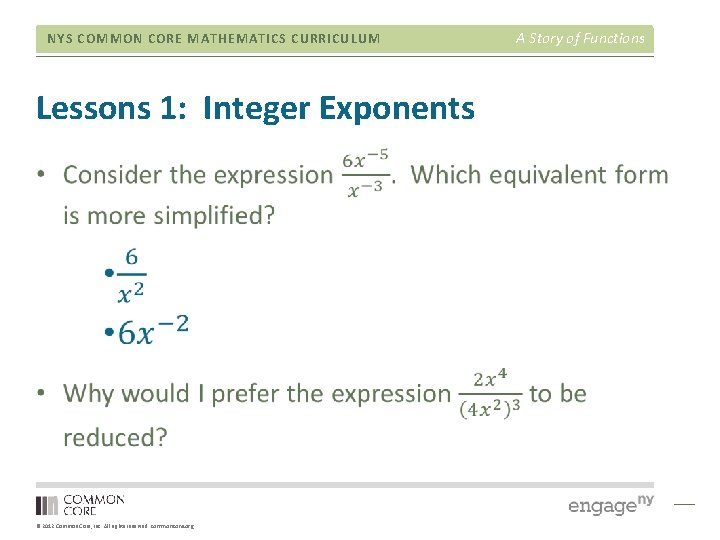 NYS COMMON CORE MATHEMATICS CURRICULUM Lessons 1: Integer Exponents © 2012 Common Core, Inc.