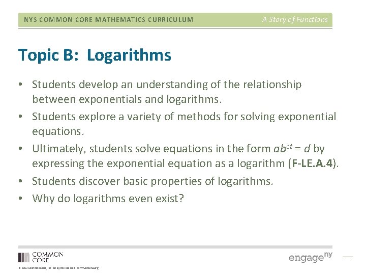 NYS COMMON CORE MATHEMATICS CURRICULUM A Story of Functions Topic B: Logarithms • Students