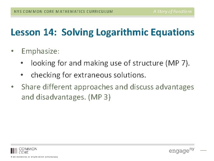 NYS COMMON CORE MATHEMATICS CURRICULUM A Story of Functions Lesson 14: Solving Logarithmic Equations