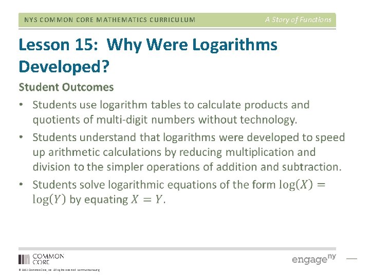 NYS COMMON CORE MATHEMATICS CURRICULUM A Story of Functions Lesson 15: Why Were Logarithms