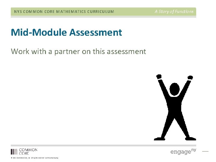 NYS COMMON CORE MATHEMATICS CURRICULUM Mid-Module Assessment Work with a partner on this assessment