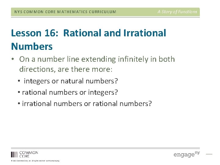 NYS COMMON CORE MATHEMATICS CURRICULUM A Story of Functions Lesson 16: Rational and Irrational