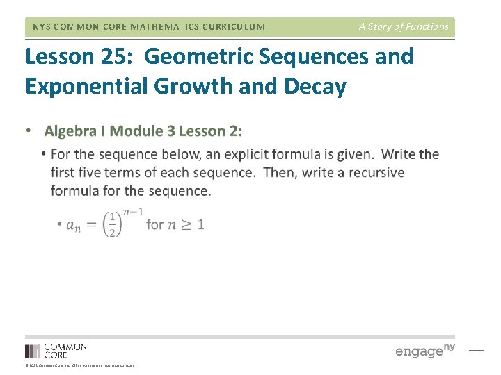 NYS COMMON CORE MATHEMATICS CURRICULUM A Story of Functions Lesson 25: Geometric Sequences and