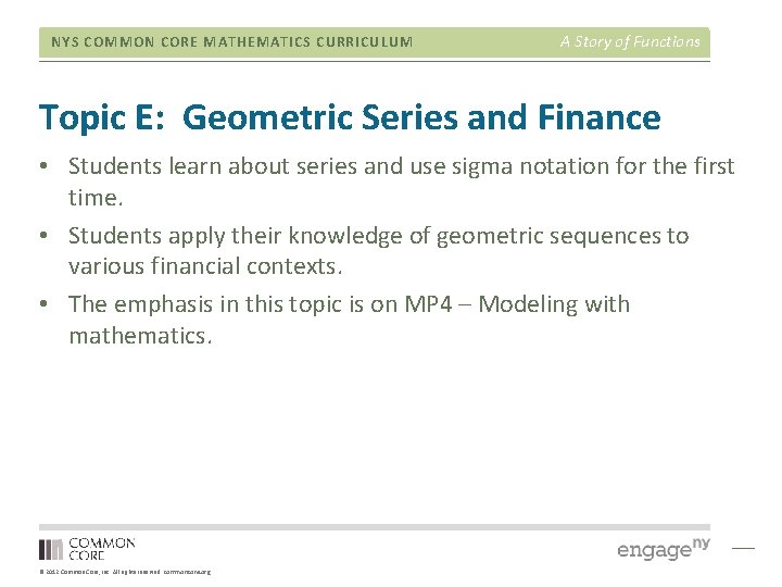 NYS COMMON CORE MATHEMATICS CURRICULUM A Story of Functions Topic E: Geometric Series and