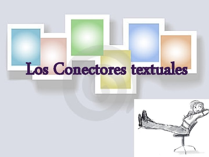 Los Conectores textuales 