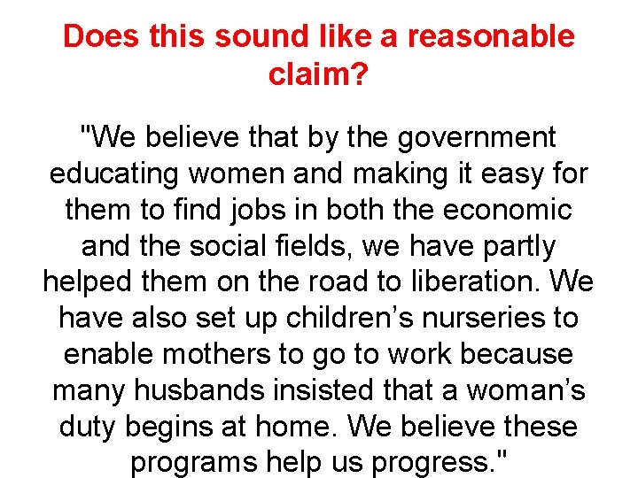 Does this sound like a reasonable claim? "We believe that by the government educating