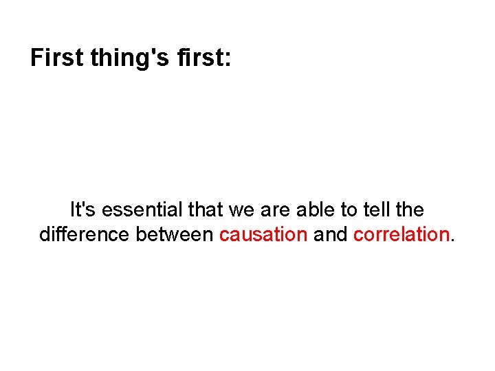 First thing's first: It's essential that we are able to tell the difference between