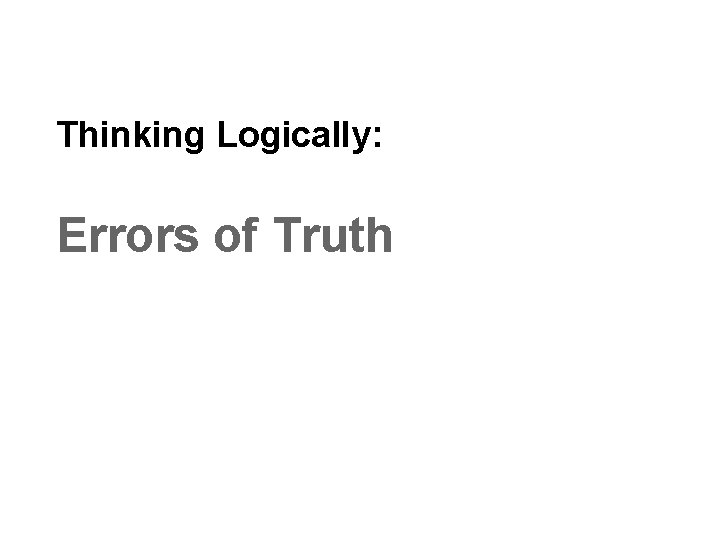 Thinking Logically: Errors of Truth 