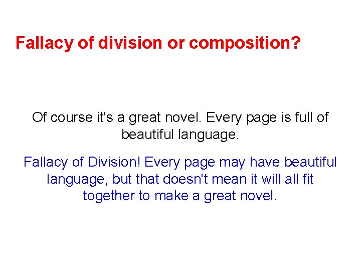 Fallacy of division or composition? Of course it's a great novel. Every page is
