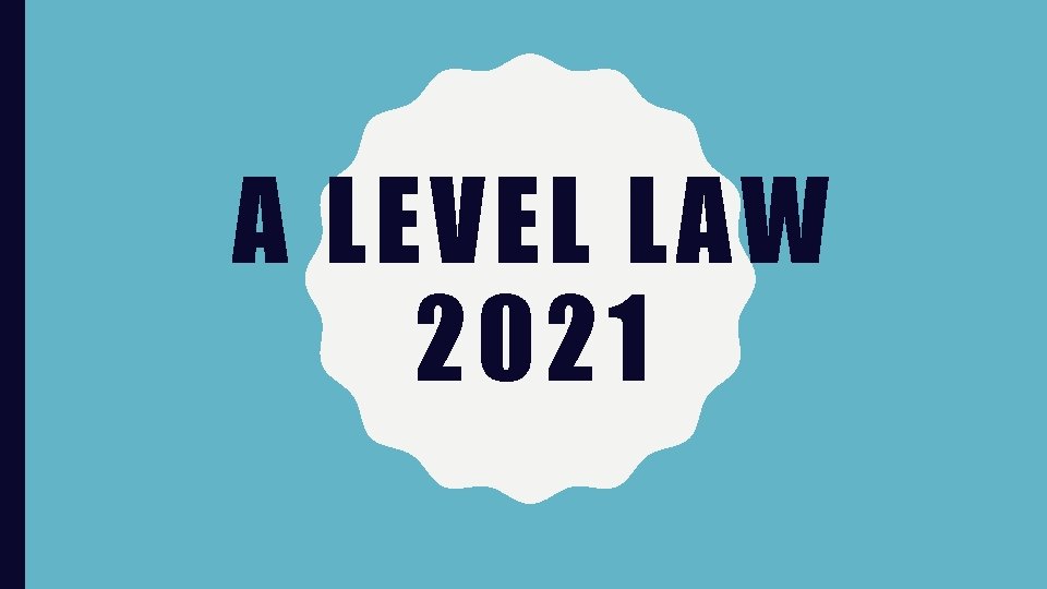 A LEVEL LAW 2021 