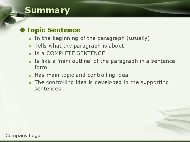 Summary u Topic Sentence n n n In the beginning of the paragraph (usually)