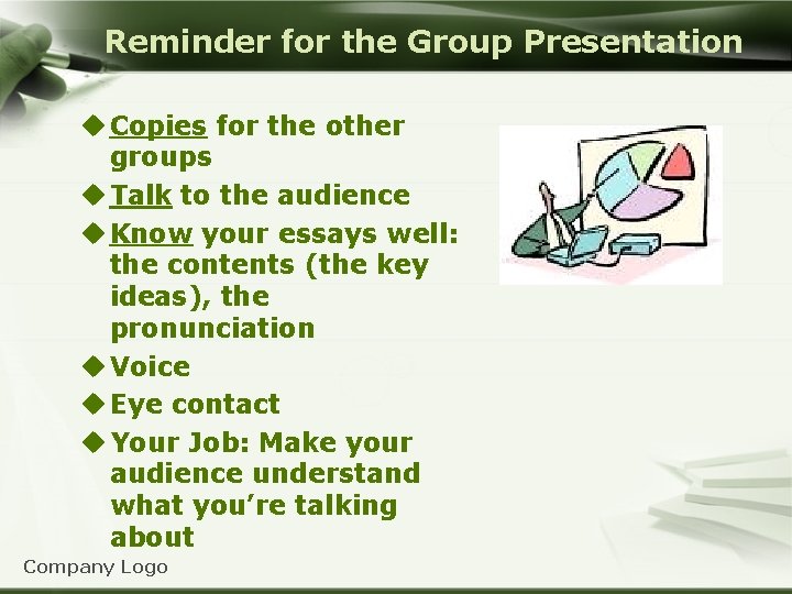 Reminder for the Group Presentation u Copies for the other groups u Talk to
