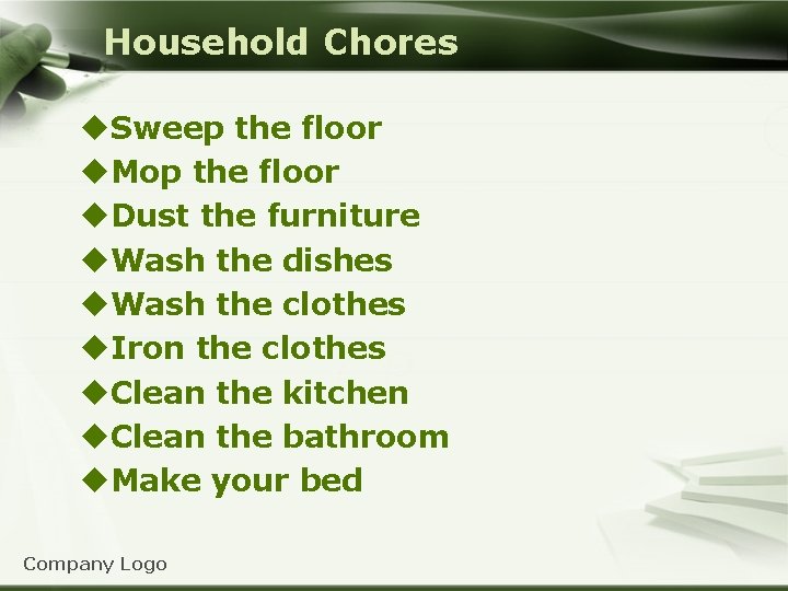 Household Chores u. Sweep the floor u. Mop the floor u. Dust the furniture