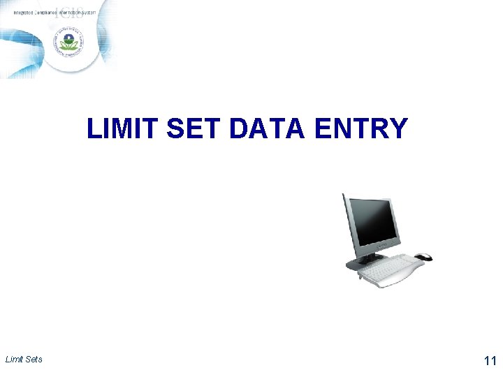 LIMIT SET DATA ENTRY Limit Sets 11 