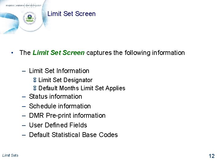 Limit Set Screen • The Limit Set Screen captures the following information – Limit