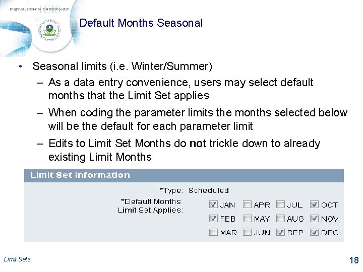 Default Months Seasonal • Seasonal limits (i. e. Winter/Summer) – As a data entry