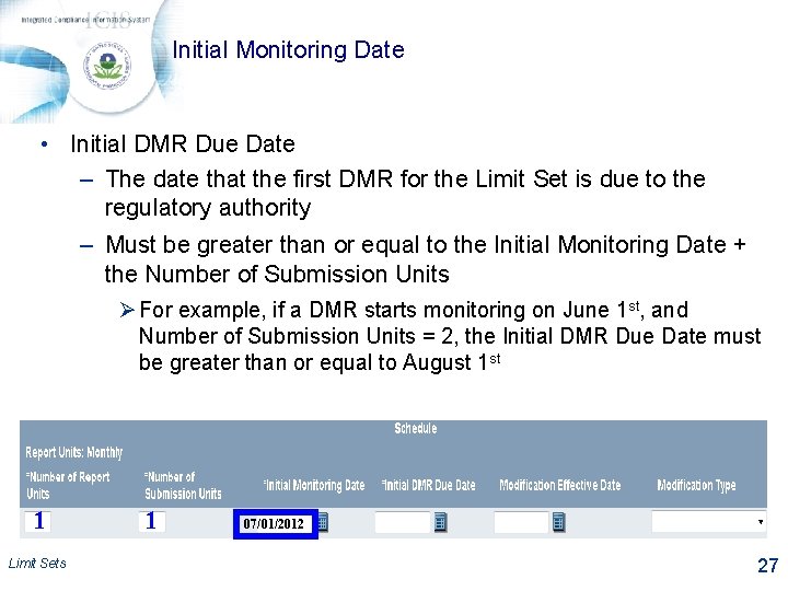 Initial Monitoring Date • Initial DMR Due Date – The date that the first