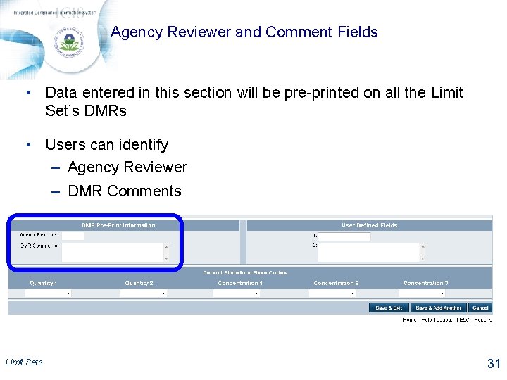 Agency Reviewer and Comment Fields • Data entered in this section will be pre-printed