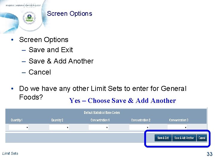Screen Options • Screen Options – Save and Exit – Save & Add Another