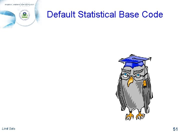 Default Statistical Base Code Limit Sets 51 