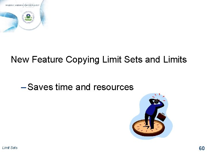 New Feature Copying Limit Sets and Limits – Saves time and resources Limit Sets