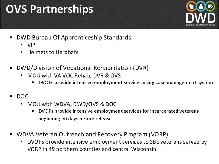 OVS Partnerships • DWD Bureau Of Apprenticeship Standards • VIP • Helmets to Hardhats