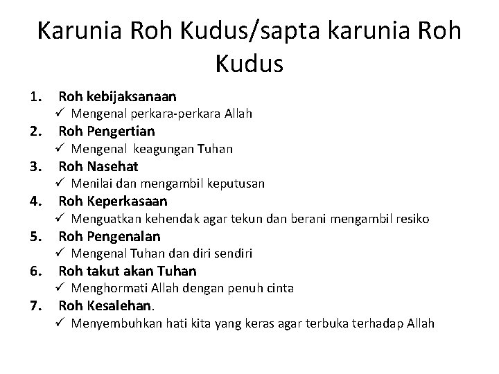 Karunia Roh Kudus/sapta karunia Roh Kudus 1. 2. 3. 4. 5. 6. 7. Roh Karunia Roh Kudus/sapta karunia Roh Kudus 1. 2. 3. 4. 5. 6. 7. Roh