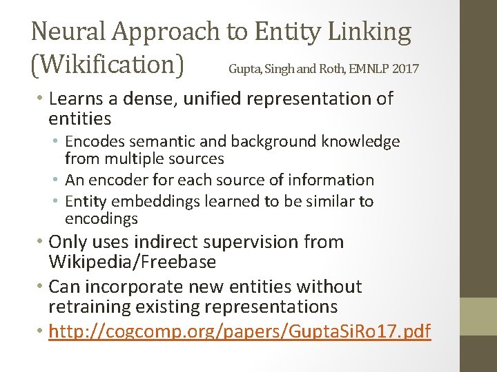 Neural Approach to Entity Linking (Wikification) Gupta, Singh and Roth, EMNLP 2017 • Learns