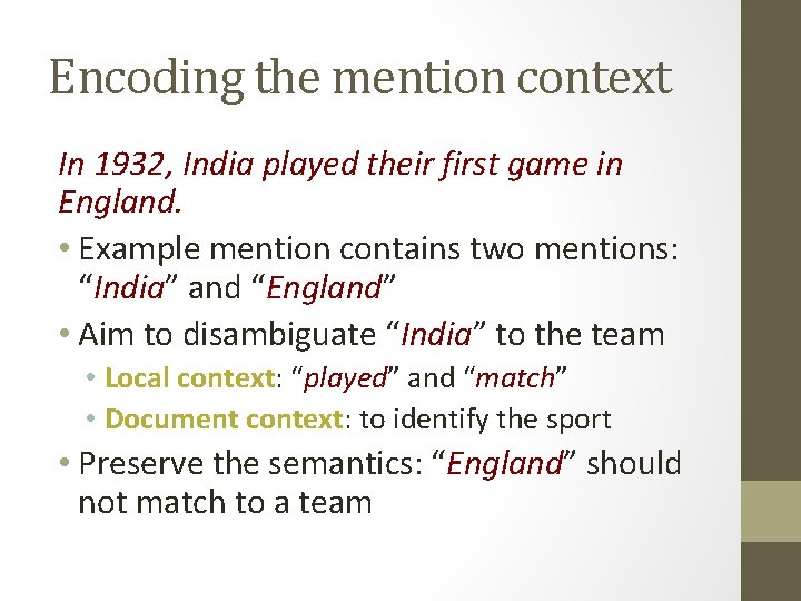 Encoding the mention context In 1932, India played their first game in England. •