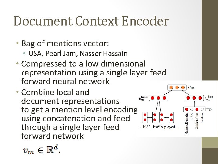 Document Context Encoder • Bag of mentions vector: • USA, Pearl Jam, Nasser Hassain