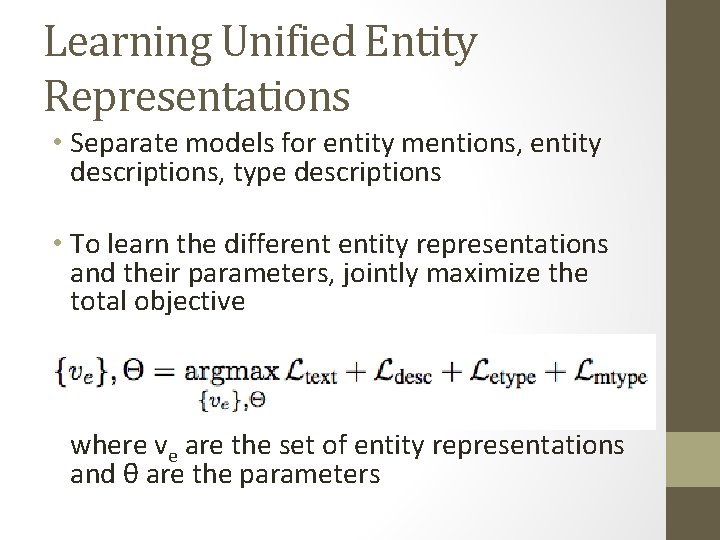 Learning Unified Entity Representations • Separate models for entity mentions, entity descriptions, type descriptions