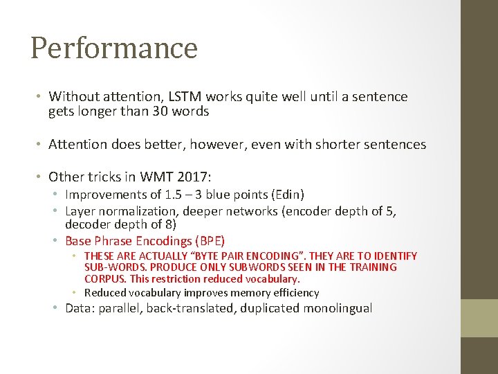 Performance • Without attention, LSTM works quite well until a sentence gets longer than