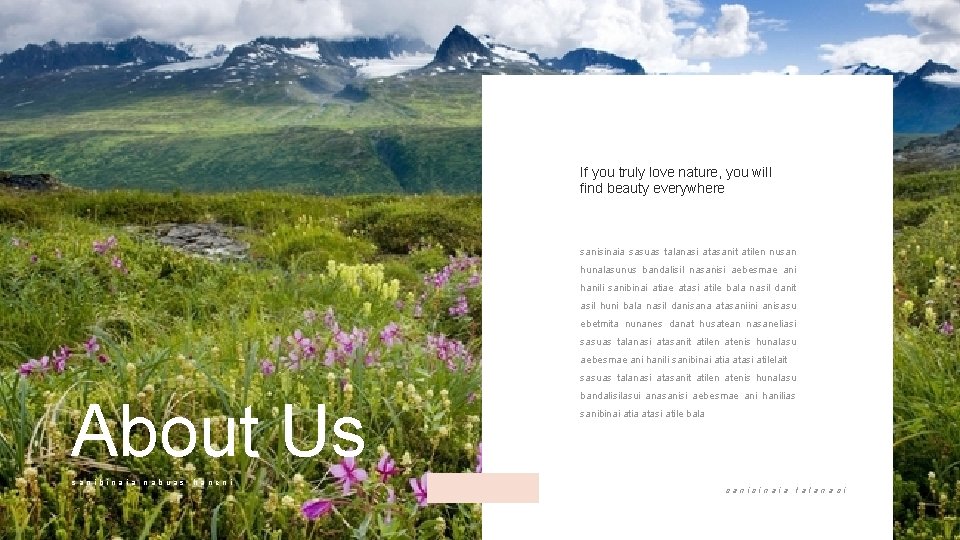 If you truly love nature, you will find beauty everywhere sanisinaia sasuas talanasi atasanit